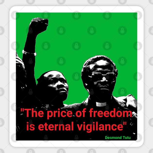 Desmond Tutu quote - "The price of freedom is eternal vigilance" Sticker by Tony Cisse Art Originals